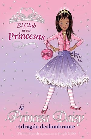 PRINCESA DAISY Y EL DRAGÓN DESLUMBRANTE, LA | 9788466752367 | FRENCH, VIVIAN-GIBB, SARAH
