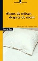 ABANS DE NEIXER, DESPRES DE MORIR | 9788424623692 | CELA, JAUME | Llibreria Online de Tremp