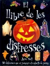 LLIBRE DE LES DISFRESSES, EL | 9788427245907 | BULL, JANE | Llibreria Online de Tremp