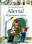 ALERTA! EL GERMANET ATACA! | 9788424626525 | JOLY, FANNY; CAPDEVILA, ROSER