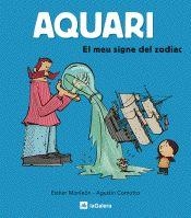 AQUARI EL MEU SIGNE DEL ZODIAC | 9788424628437 | COMOTTO, AGUSTIN ; HERRERA, ANA | Llibreria Online de Tremp