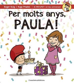 PER MOLTS ANYS, PAULA! | 9788490344439 | ROIG CÉSAR, ROGER/PRADES MARTÍNEZ, HUGO | Llibreria Online de Tremp