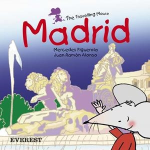 MADRID. THE TRAVELLING MOUSE | 9788424105778 | FIGUEROLA, MERCEDES ALONSO, JUAN RAMON