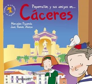 PEPERRATON Y SUS AMIGOS EN-- CACERES | 9788424105761 | FIGUEROLA MARTIN, MERCEDES