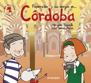 PEPERRATON Y SUS AMIGOS EN-- CORDOBA | 9788424105754 | FIGUEROLA MARTIN, MERCEDES