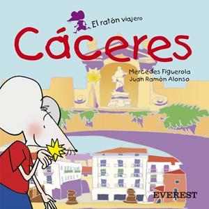 CACERES : EL RATÓN VIAJERO | 9788424105648 | MERCEDES FIGUEROLA MARTÍN | Llibreria Online de Tremp