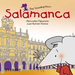 SALAMANCA : THE TRAVELLING MOUSE | 9788424105846 | FIGUEROLA, MERCEDES | Llibreria Online de Tremp