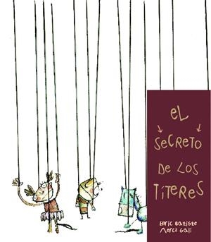 SECRETO DE LOS TITERES, EL | 9788481316247 | BSTISTE, E. / GALI, M. | Llibreria Online de Tremp