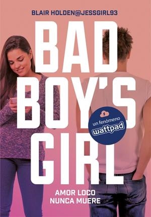 AMOR LOCO NUNCA MUERE (BAD BOY'S GIRL 3) | 9788490437124 | HOLDEN, BLAIR | Llibreria Online de Tremp