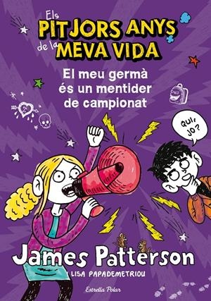 PITJORS ANYS DE LA MEVA VIDA, ELS. EL MEU GERMÀ ÉS UN MENTIDER DE CAMPIONAT | 9788490572351 | PATTERSON, JAMES