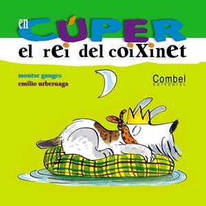 EN CUPER, EL REI DEL COIXINET | 9788478649778 | GANGES, MONTSE ; URBERUAGA, EMILIO | Llibreria Online de Tremp