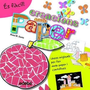 ÉS FÀCIL: CREACIONS AMB PAPER | 9788468311586 | CURTO MILÀ, ROSA MARÍA | Llibreria Online de Tremp