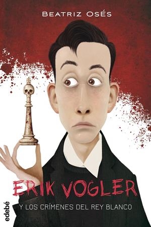 ERIK VOGLER 1: LOS CRÍMENES DEL REY BLANCO | 9788468312842 | OSES GARCÍA, BEATRIZ | Llibreria Online de Tremp