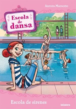 ESCOLA DE DANSA 14. ESCOLA DE SIRENES | 9788424642921 | MARSOTTO, AURORA | Llibreria Online de Tremp