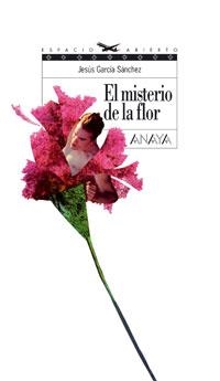MISTERIO DE LA FLOR, EL | 9788466753562 | GARCIA SANCHEZ, JESUS