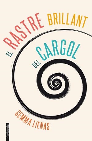 RASTRE BRILLANT DEL CARGOL, EL  | 9788415745839 | LIENAS MASSOT, GEMMA  | Llibreria Online de Tremp