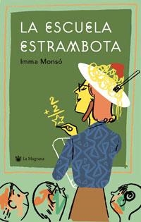 ESCUELA ESTRAMBOTA | 9788478717613 | MONSO I FORNELL, IMMA