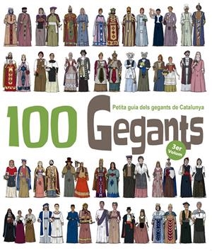 100 GEGANTS. PETITA GUIA DELS GEGANTS DE CATALUNYA. VOL.3 | 9788494470899 | GARRIDO RAMOS, AITOR | Llibreria Online de Tremp