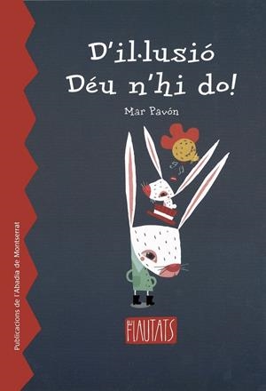 D'IL·LUSIO DEU N'HI DO | 9788484156703 | PAVON, MAR | Llibreria Online de Tremp