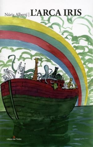 ARCA IRIS, L' | 9788496563285 | ALBERTI, NURIA ; URGELL, JOAN | Llibreria Online de Tremp