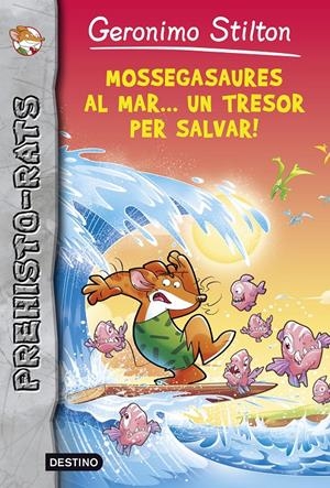 MOSSEGASAURES AL MAR... UN TRESOR PER SALVAR! | 9788490576892 | STILTON, GERONIMO 