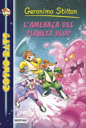 AMENAÇA DEL PLANETA BLUP, L' | 9788490573891 | STILTON, GERONIMO 