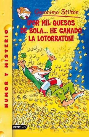 ¡POR MIL QUESOS DE BOLA-- HE GANADO LA LOTORRATON! | 9788408077725 | STILTON, GERONIMO