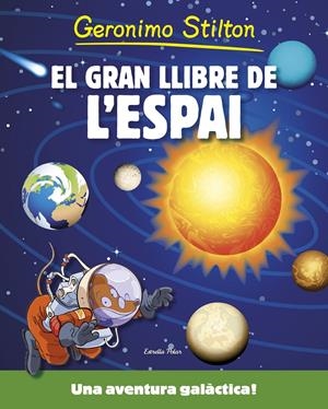 GRAN LLIBRE DE L'ESPAI, EL. GERONIMO STILTON.  | 9788490576861 | STILTON, GERONIMO 