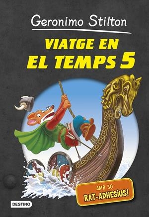 VIATGE EN EL TEMPS 5 | 9788490574027 | GERONIMO STILTON | Llibreria Online de Tremp