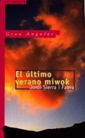 ULTIMO VERANO EN MIWOK | 9788434822566 | SIERRA I FABRA, JORDI | Llibreria Online de Tremp