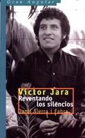VICTOR JARA. REVENTANDO LOS SILENCIOS | 9788434865648 | SIERRA I FABRA, JORDI | Llibreria Online de Tremp