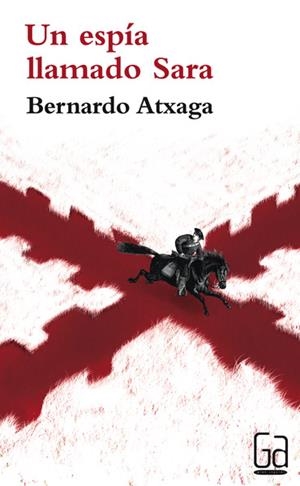 UN ESPIA LLAMADO SARA | 9788434878471 | ATXAGA, BERNARDO