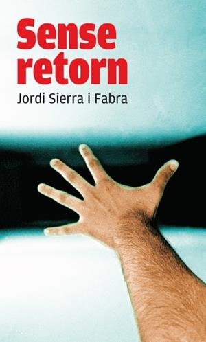 SENSE RETORN | 9788466114042 | SIERRA I FABRA, JORDI | Llibreria Online de Tremp