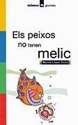 PEIXOS NO TENEN MELIC, ELS | 9788424695163 | LOPEZ SORIA, MARISA