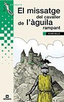 MISSATGE DEL CAVALLER DE L`AGUILA RAMPANT, EL | 9788424681319 | VALLS, ALVAR-CASTELLS, RICARD | Llibreria Online de Tremp