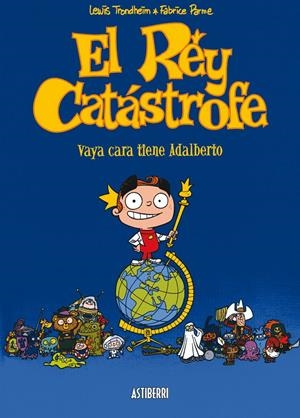 REY CATASTROFE : VAYA CARA TIENE ADALBERTO | 9788495825599 | TRONDHEIM, LEWIS ; PARME, FABRICE | Llibreria Online de Tremp