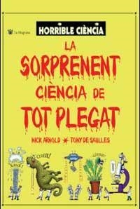 SORPRENENT CIENCIA DE TOT PLEGAT, LA | 9788478715725 | ARNOLD, NICK ; SAULLES, TONY DE