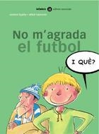 NO M'AGRADA EL FUTBOL | 9788424650520 | EGAÑA, ANDONI; VALVERDE, MIKEL