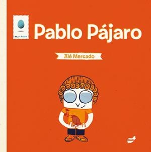 PABLO PÁJARO | 9788415357247 | MERCADO DE LA HIGUERA, JOSÉ ALEJANDRO | Llibreria Online de Tremp