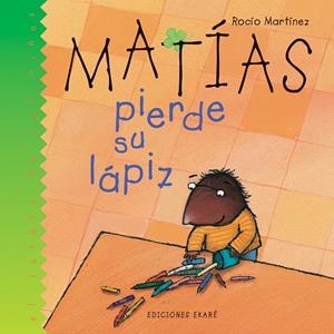 MATIAS PIERDE SU LAPIZ | 9789802572991 | MARTINEZ, ROCIO