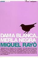 DAMA BLANCA, MERLA NEGRA | 9788424640620 | RAYO, MIQUEL | Llibreria Online de Tremp