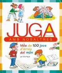 JUGA AMB NOSALTRES : MES DE 100 JOCS D'ARREU DEL MON | 9788427263000 | RIPOLL, ORIOL