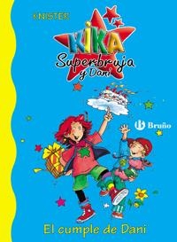KIKA SUPERBRUJA Y DANI: EL CUMPLE DE DANI | 9788421644027 | KNISTER