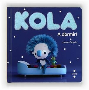 KOLA. A DORMIR! | 9788466130653