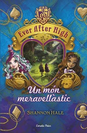 EVER AFTER HIGH 3. UN MÓN MERAVELLÀSTIC | 9788490575628 | HALE, SHANNON 
