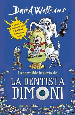 INCREÏBLE HISTÒRIA DE, LA ... LA DENTISTA DIMONI | 9788490431917 | WALLIAMS,DAVID | Llibreria Online de Tremp