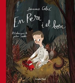 EN PERE I EL BOSC | 9788490576984 | JAUME CABRÉ | Llibreria Online de Tremp