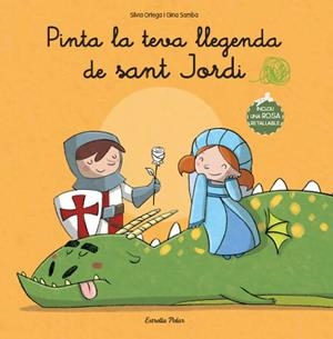 PINTA LA TEVA LLEGENDA DE SANT JORDI | 9788499327839 | ORTEGA, SILVIA; SAMBA, GINA | Llibreria Online de Tremp