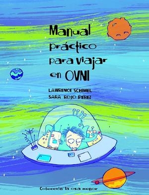 MANUAL PRÁCTICO PARA VIAJAR EN OVNI | 9788496173279 | SCHIMEL, LAWRENCE/ROJO PÉREZ, SARA | Llibreria Online de Tremp