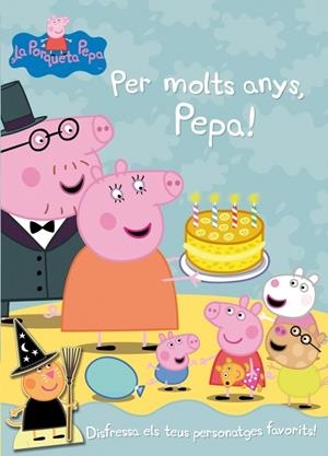 PER MOLTS ANYS, PEPA! (LA PORQUETA PEPA NÚM. 11) | 9788401906206 | AUTORES VARIOS | Llibreria Online de Tremp